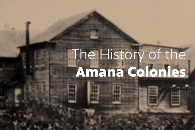 The History of the Amana Colonies